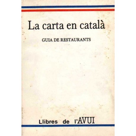 LA CARTA EN CATALÀ. GUIA DE RESTAURANTS
