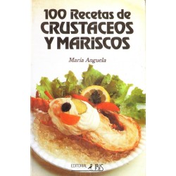 100 RECETAS DE CRSTÁCEOS Y MARISCOS