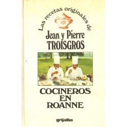 COCINEROS EN ROANNE. LAS RECETAS ORIGINALES DE JEAN Y PIERRE TROISGROS