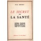 LE SECRET DE LA SANTÉ. CONSEILS PRATIQUES D’HYGIENE ALIMENTAIRE...