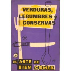 VERDURAS, LEGUMBRES, CONSERVAS Y VARIOS. DE “EL ARTE DE BIEN COMER”