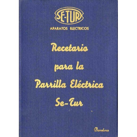 RECETARIO PARA LA PARRILLA ELÉCTRICA SE-TUR